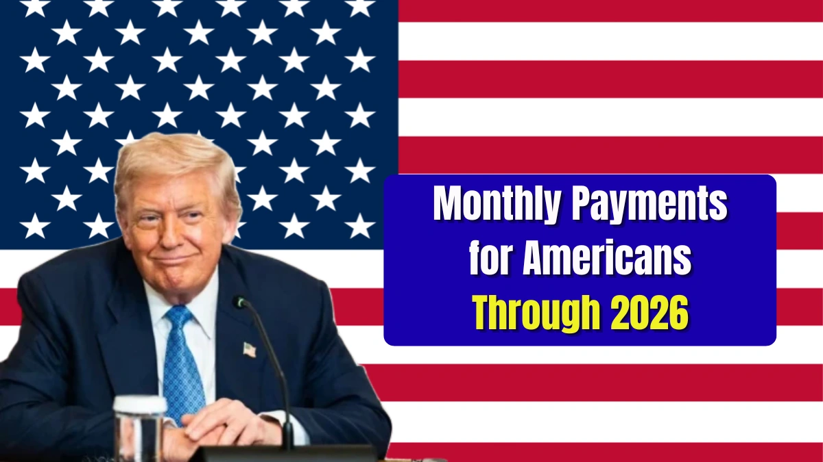 Monthly Payments for Americans Through 2026